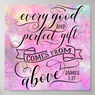 Every good and perfect gift comes from above poster