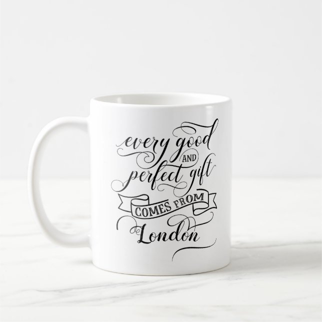 Every Good And Perfect Gift Comes From London Coffee Mug (Left)