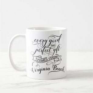 Every Good And Perfect Gift Comes From Virginia Be Coffee Mug