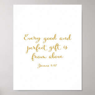 Every good and perfect gift is from above - bible poster