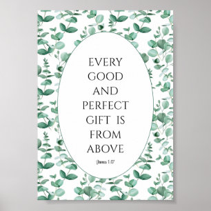 Every good & perfect gift is from above eucalyptus poster