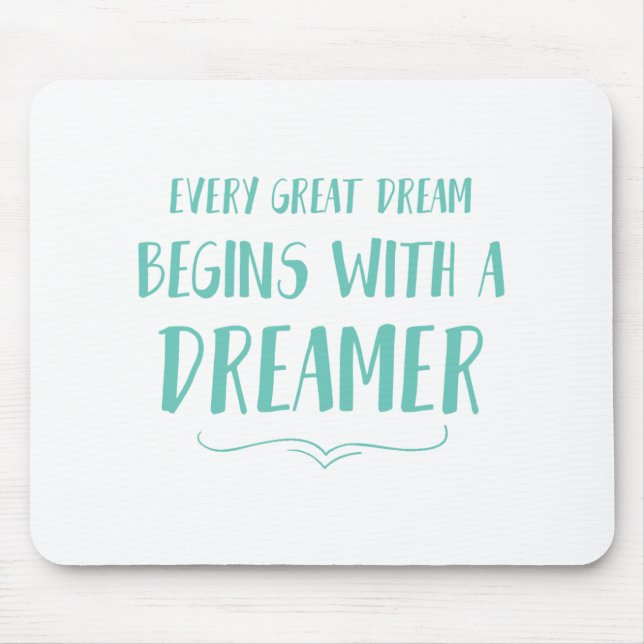 Every Great Dream Begins With A Dreamer Mouse Mat (Front)
