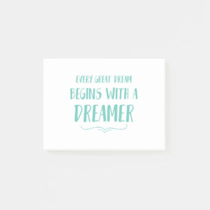 Every Great Dream Begins With A Dreamer Post-it Notes