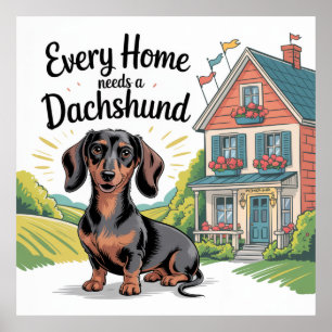 Every Home Needs a Dachshund Poster