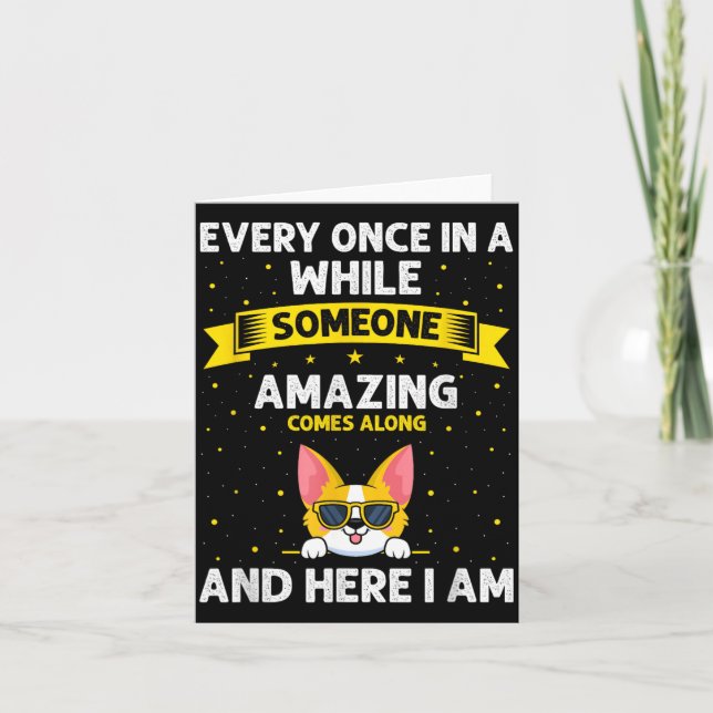 Every In A While Someone Amazing Comes Along Here Card (Front)