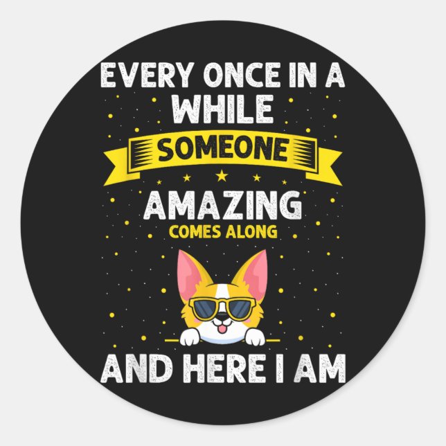 Every In A While Someone Amazing Comes Along Here Classic Round Sticker (Front)