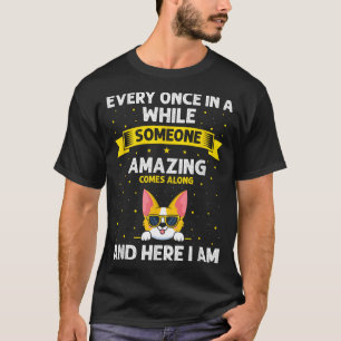 Every In A While Someone Amazing Comes Along Here T-Shirt