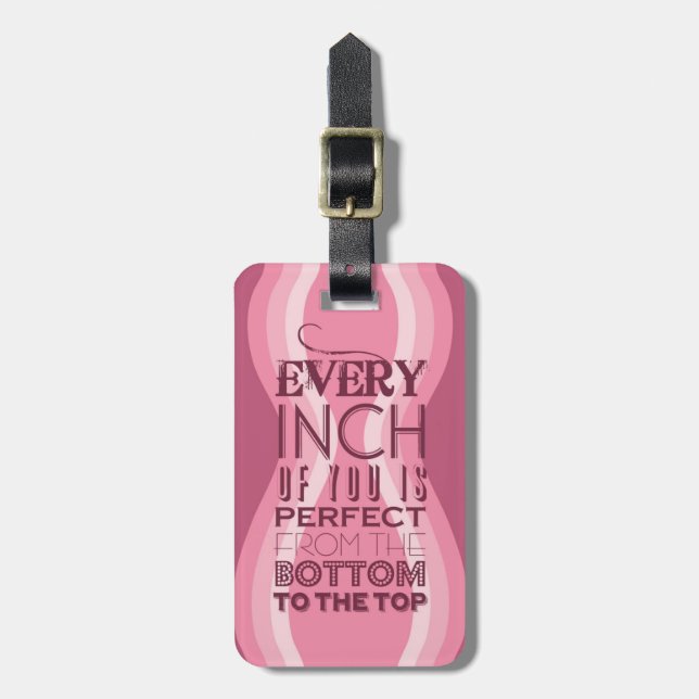 Every Inch of You is Perfect Luggage Tag (Front Vertical)