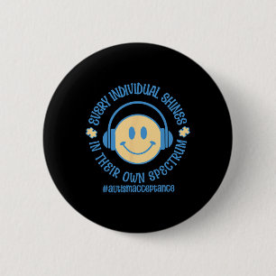 Every Individual Shines In Their Own Spectrum Auti 6 Cm Round Badge