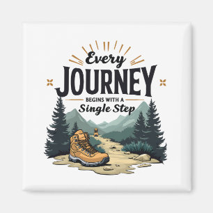 Every Journey Start With a Single Step Hiking Magnet