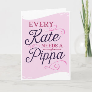 Every Kate Needs Pippa Pink Bridesmaid Card