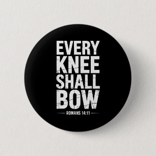 Every Knee Shall Bow Christian Bible Verse 6 Cm Round Badge