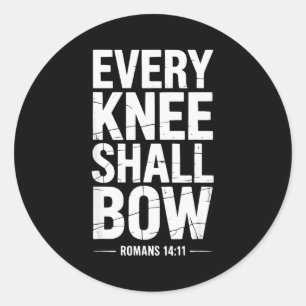 Every Knee Shall Bow Christian Bible Verse Classic Round Sticker
