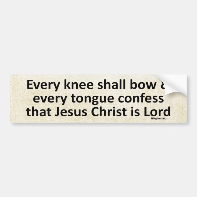 Every Knee Shall Bow Every Tongue Confess Cream Bumper Sticker (Front)