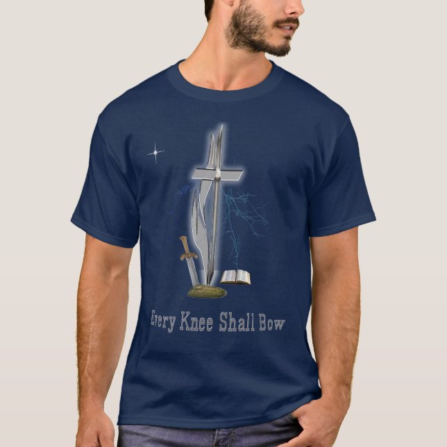 Every knee shall bow  T-Shirt (Front)