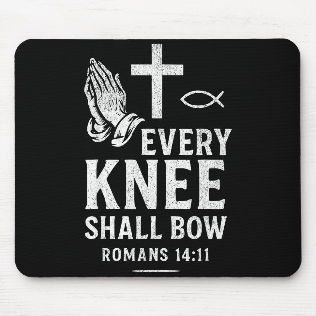 Every Knee Shall Fall Romans 14_11  Mouse Mat (Front)