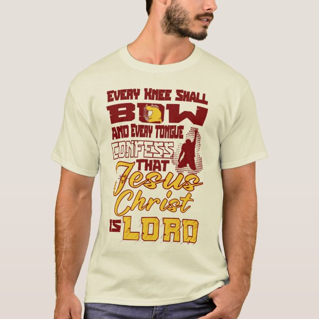 Every Knee Will Bow T-Shirt (Front)