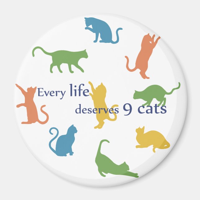 Every Life Deserves 9 Cats Funny Cat Quote Magnet (Front)