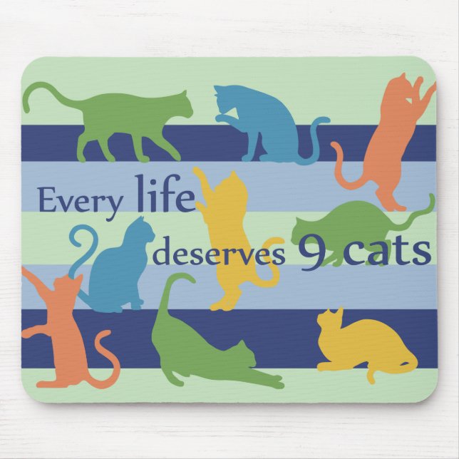 Every Life Deserves 9 Cats Funny Cat Quote Mouse Mat (Front)