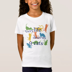 Every Life Deserves 9 Cats Funny Mixed-Up Saying T-Shirt