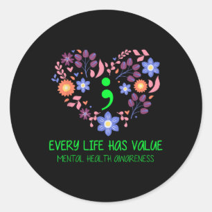 Every Life Has Value Semicolon Mental Health Aware Classic Round Sticker