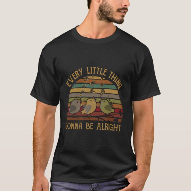 Every Little Thing Is Gonna Be Alright Birds Singi T-Shirt (Front)