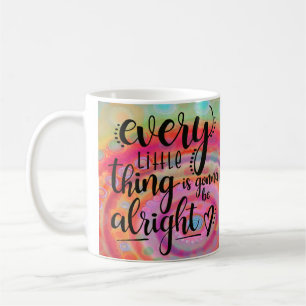Every Little Thing is Gonna be Alright Coffee Mug