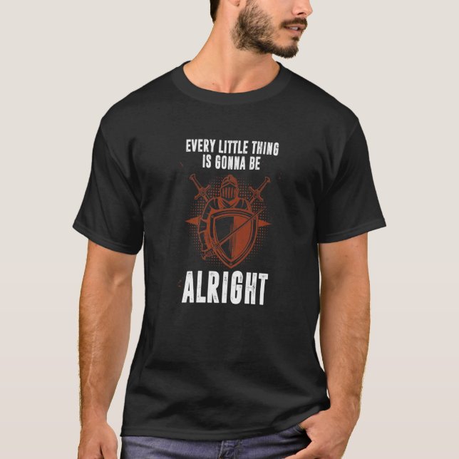 Every little thing is gonna be alright   T-Shirt (Front)