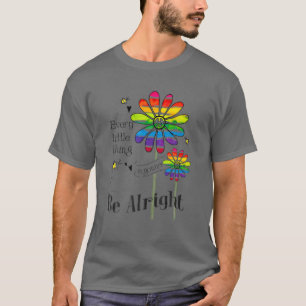 Every Little Thing Is Gonna Be Alright T-Shirt