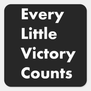 Every little victory counts square sticker