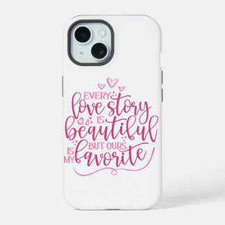 Every Love Story iPhone 15 Case