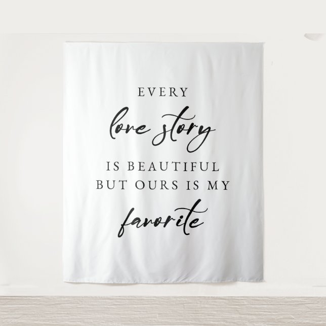 “Every Love Story Is Beautiful” Elegant Wedding  Tapestry (Front)