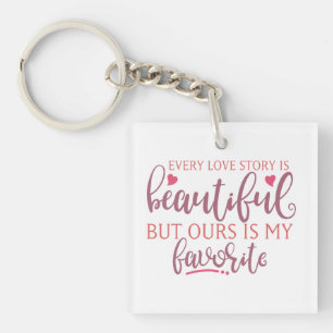 Every Love Story Is Beautiful Key Ring