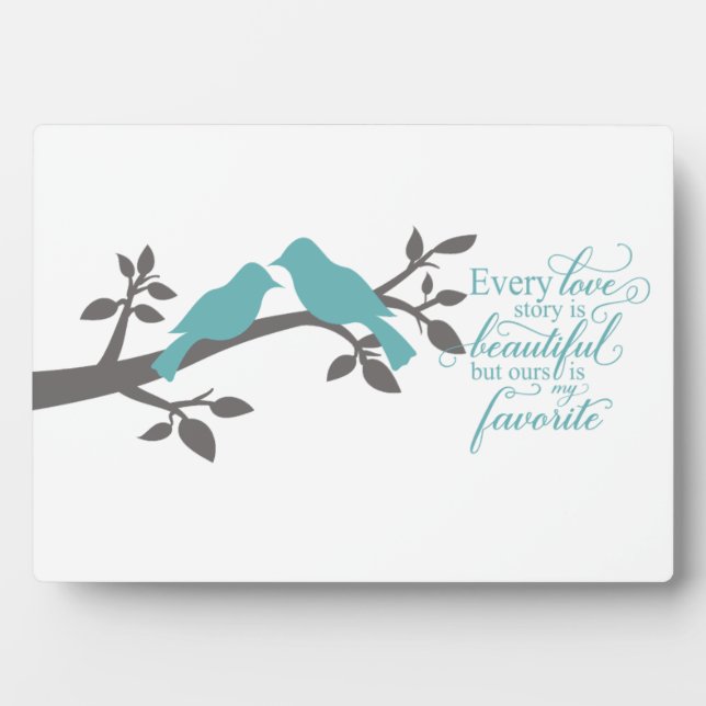 Every Love Story is Beautiful typography Plaque (Front)