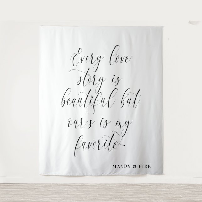 Every Love Story Is Beautiful Wedding Backdrop Tapestry (Front)