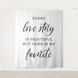 "Every Love Story is Beautiful" Wedding Backdrop  Tapestry