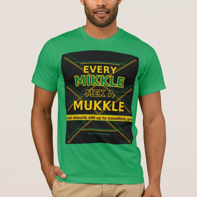 Every Mikkle Mek A Mukkle  T-Shirt (Front)