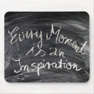 Every Moment is an Inspiration Chalkboard Quote Mouse Mat
