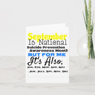Every Month Is Suicide Prevention Month For Me  Card