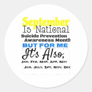 Every Month Is Suicide Prevention Month For Me T S Classic Round Sticker