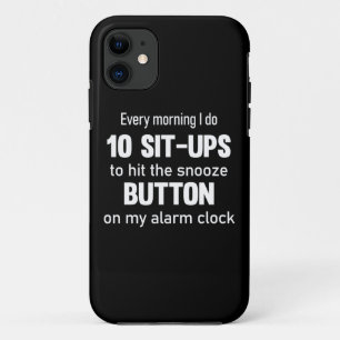 Every morning I do 10 sit-ups.. funny saying iPhone 11 Case