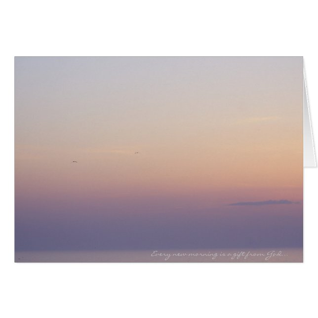 Every Morning is a Gift from God... (Front Horizontal)