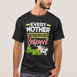 Every Mother Deserves Respect Vegan Animal Cruelty T-Shirt