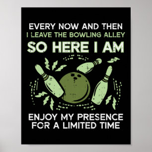 Every Now Then I Leave Bowling Alley Bowler Men Wo Poster