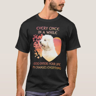 Every Once In A While A Coton De Tulear Enters You T-Shirt