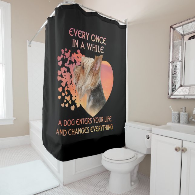 Every Once In A While A Dog Enters Yorkshire Lover Shower Curtain (In Situ)