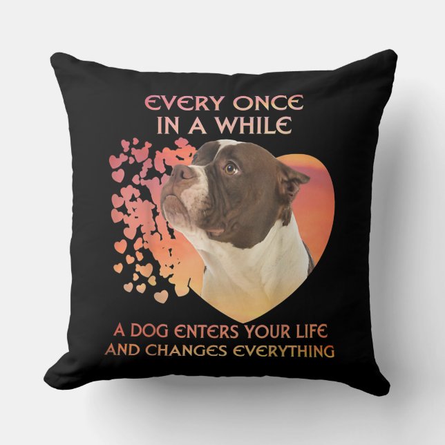 Every Once In A While A Dog Enters You Life Cushion (Front)