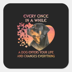 Every Once In A While A Dog Enters Your rottweiler Square Sticker