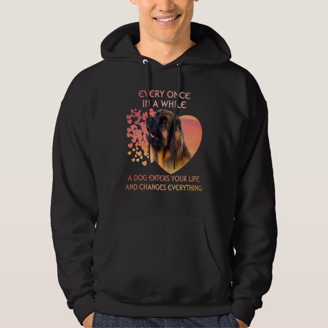Every Once In A While A Leonberger Enters You Life Hoodie (Front)