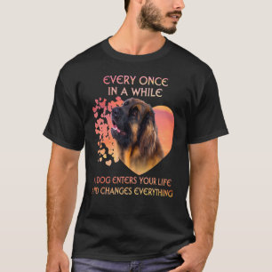 Every Once In A While A Leonberger Enters You Life T-Shirt